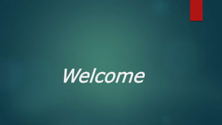 Welcome 
 