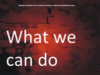 What 
we 
can 
do 
 