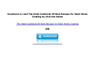 Download or read The Halal Cookbook 50 Best Recipes for Halal Home
Cooking by click link below
The Halal Cookbook 50 Best Recipes for Halal Home Cooking
OR
 