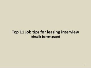 Top 11 job tips for leasing interview
(details in next page)
44
 