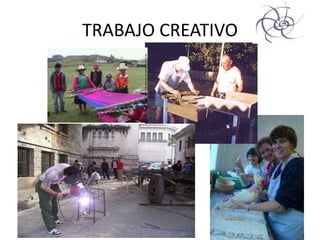 TRABAJO CREATIVO
 