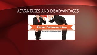 ADVANTAGES AND DISADVANTAGES
 