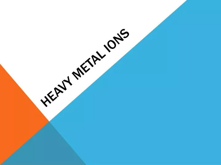 PPT - Heavy metal ions PowerPoint Presentation - ID:2978884