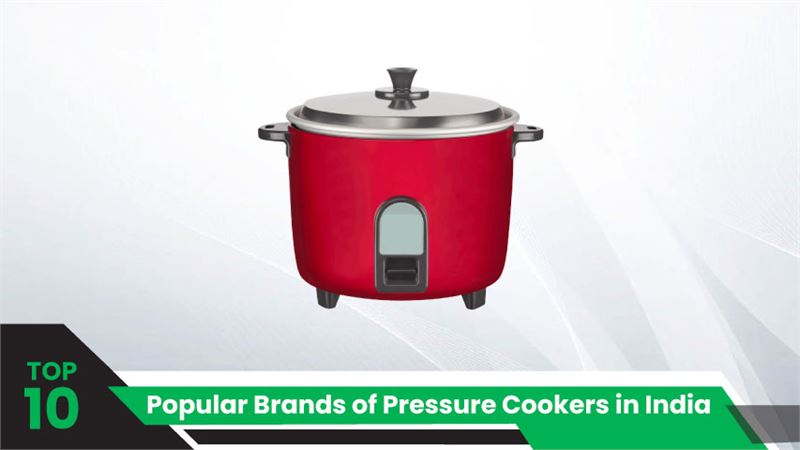 Top 10 Popular Brands of Pressure Cookers in India