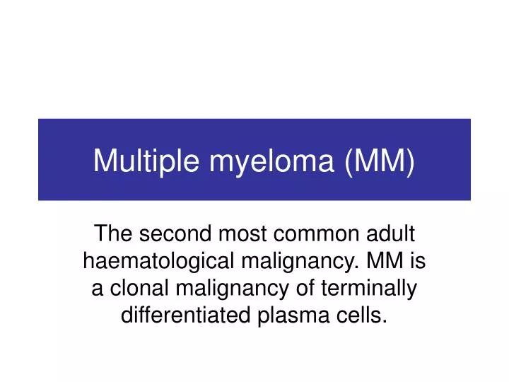 PPT - Multiple myeloma (MM) PowerPoint Presentation, free download - ID ...