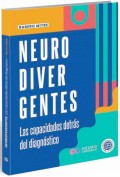 Neurodivergentes. Las capacidades detr�s del diagn�stico