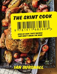 The Skint Cook: Over 80 Easy Tasty Recipes That Won’t Break the Bank