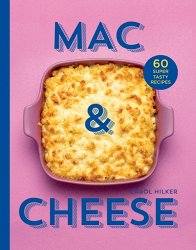 Mac & Cheese: 60 Super Tasty Recipes