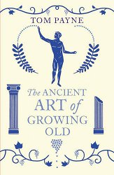 The Ancient Art of Growing Old