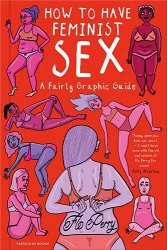 How to Have Feminist Sex: Lessons in Life, Love and Self-Confidence