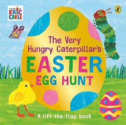 The Very Hungry Caterpillar's Easter Egg Hunt: A lift-the-flap book