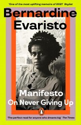 Manifesto: A radically honest and inspirational memoir from the Booker Prize winning author of Girl, Woman, Other