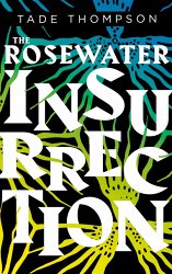 The Rosewater Insurrection: Book 2 of the Wormwood Trilogy