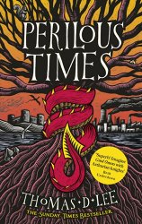 Perilous Times: The Sunday Times Bestseller compared to 'Good Omens with Arthurian knights'