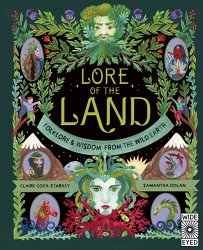 Lore of the Land: Folklore & Wisdom from the Wild Earth