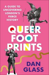 Queer Footprints: A Guide to Uncovering London's Fierce History