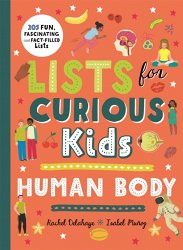 Lists for Curious Kids: Human Body: 205 Fun, Fascinating and Fact-Filled Lists