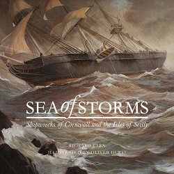 Sea of Storms: Shipwrecks of Cornwall and the Isles of Scilly