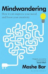 Mindwandering: How It Can Improve Your Mood and Boost Your Creativity