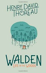 Walden: Life in the Woods: Life in the Woods