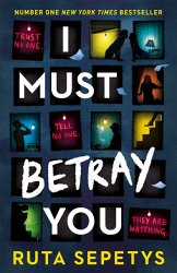 I Must Betray You: A powerful, heart-breaking thriller based on real events. The winner of the Yoto Carnegie Shadowers' Choice M