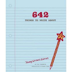 642 Things to Write About: Young Writer's Edition