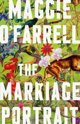 The Marriage Portrait: the Instant Sunday Times Bestseller, Shortlisted for the Women's Prize for Fiction 2023