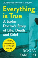 Everything is True: A junior doctor's story of life, death and grief in a time of pandemic