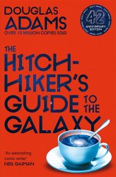 The Hitchhiker's Guide to the Galaxy: The 42nd Anniversary Edition of Douglas Adams's International Bestseller