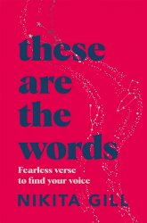 These Are the Words: Fearless Verse to Find Your Voice