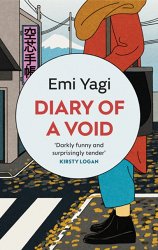 Diary of a Void: A hilarious, feminist read from the new star of Japanese fiction