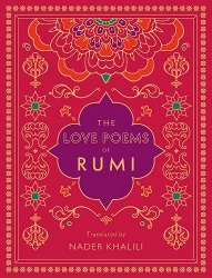 The Love Poems of Rumi: Translated by Nader Khalili