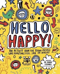 Hello Happy! Mindful Kids: An activity book for children who sometimes feel sad or angry.