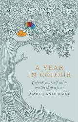 A Year In Colour: A Drawing a Week to Colour Yourself Calm