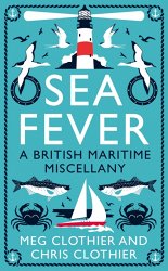 Sea Fever: A Seaside Companion: from buoys and bowlines to selkies and setting sail