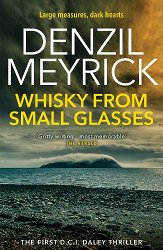 Whisky from Small Glasses: A D.C.I. Daley Thriller