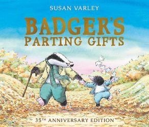 Badger's Parting Gifts: 40th Anniversary Edition of a picture book to help children deal with death