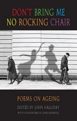 Don't Bring Me No Rocking Chair: Poems on Ageing