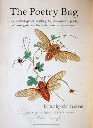 The Poetry Bug: An Anthology of Writing by Professional Poets, Entomologists, Intellectuals, Musicians and More