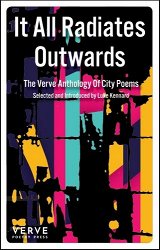 It All Radiates Outwards: The Verve Anthology Of City Poems