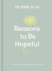 Reasons to be Hopeful: what remains consoling, inspiring and beautiful