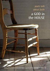 A God in the House: Poets Talk about Faith