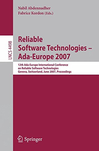 Reliable Software Technologies - Ada-Europe 2007: 12th Ada-Europe International Conference on Reliable Software Technologies, Geneva, Switzerland, ... (Lecture Notes in Computer Science)