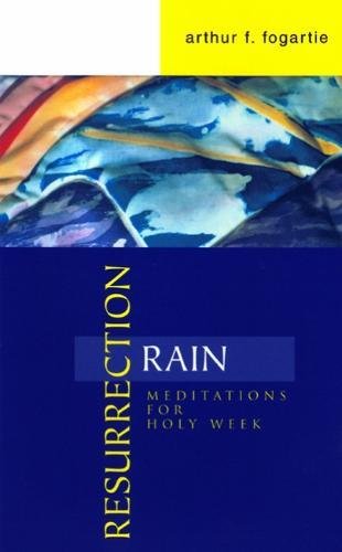 Resurrection Rain: Meditations for Holy Week