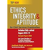 Ethics, Integrity & Aptitude for Civil Services Examination: Includes Fully-solved Papers 2013-19 (Top Now)