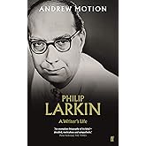 Philip Larkin: A Writer's Life