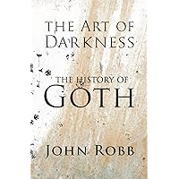 The Art of Darkness: The History of Goth