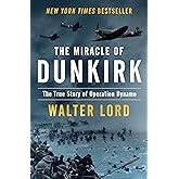 The Miracle of Dunkirk: The True Story of Operation Dynamo