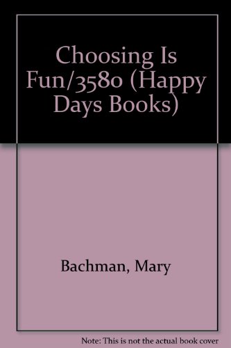 Choosing Is Fun/3580 (Happy Days Books)