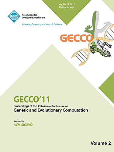 Gecco 11: Proceedings of the 13th Annual Conference on Genetic and Evolutionary Computation -Vol II